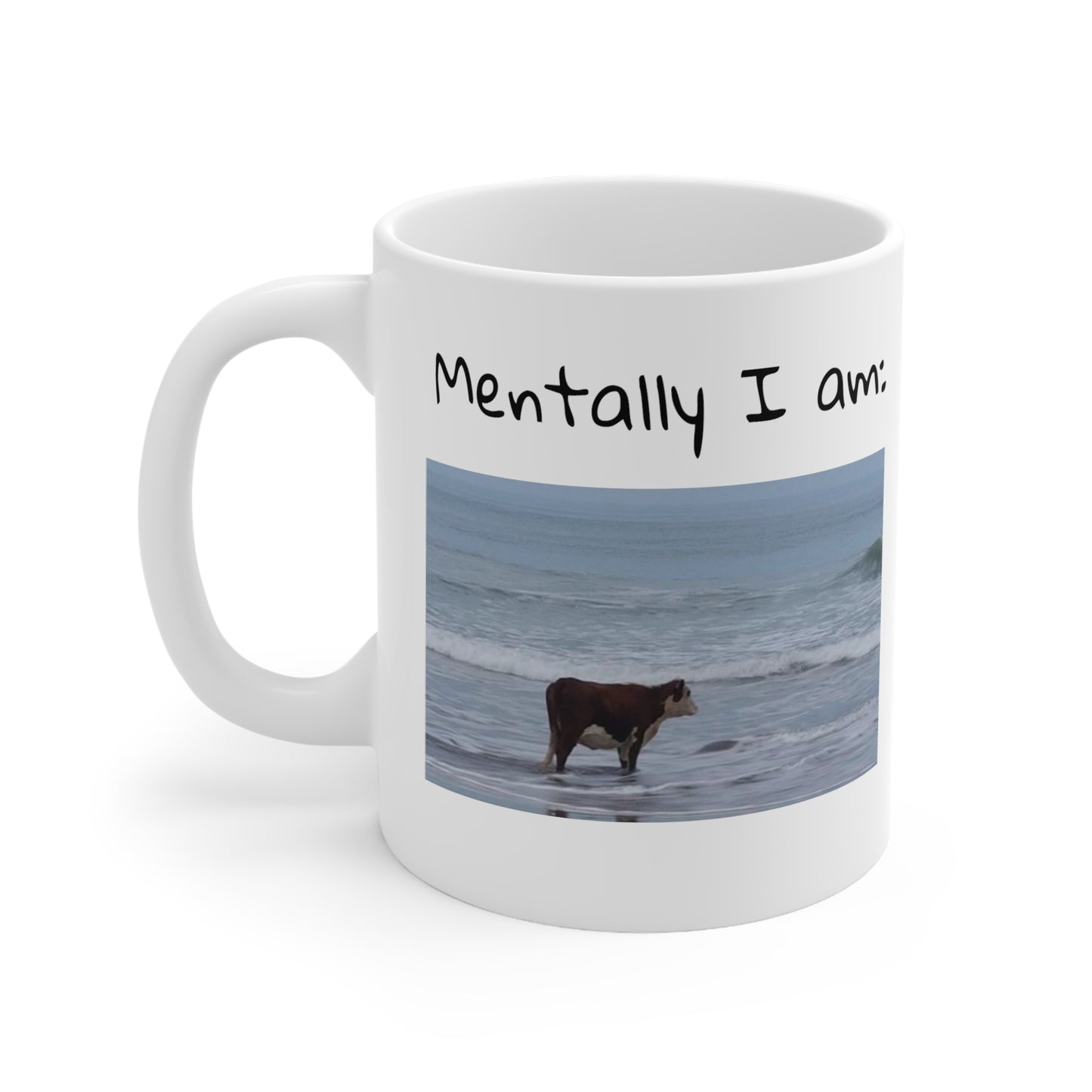 Cow Mug, Cow Meme Mug, Cow Meme, I May Be Stupid, Funny Mug, Mentally I Am, Cow Standing in Ocean Meme