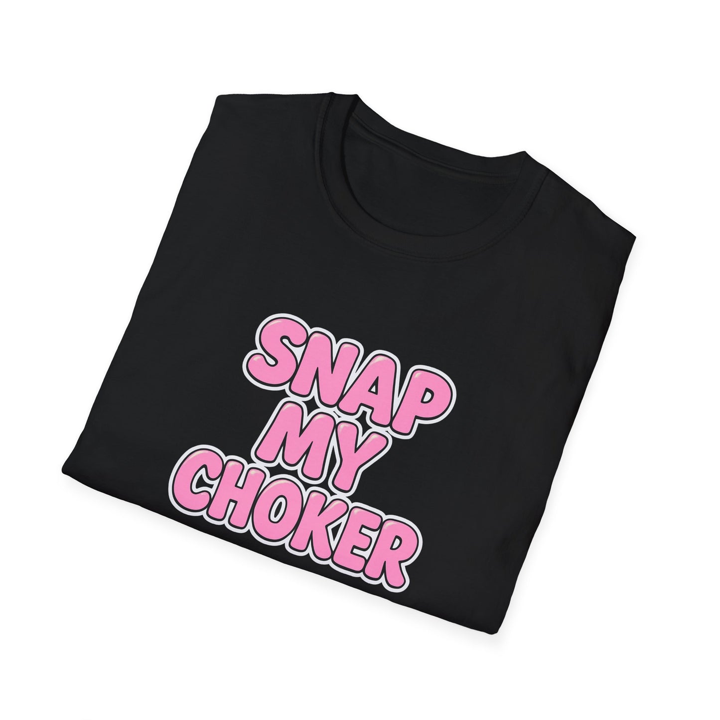 Playful Snap My Choker Unisex T-Shirt, Trendy Graphic Tee, Casual Wear, Gift for Friends, Party Outfit, Statement Shirt