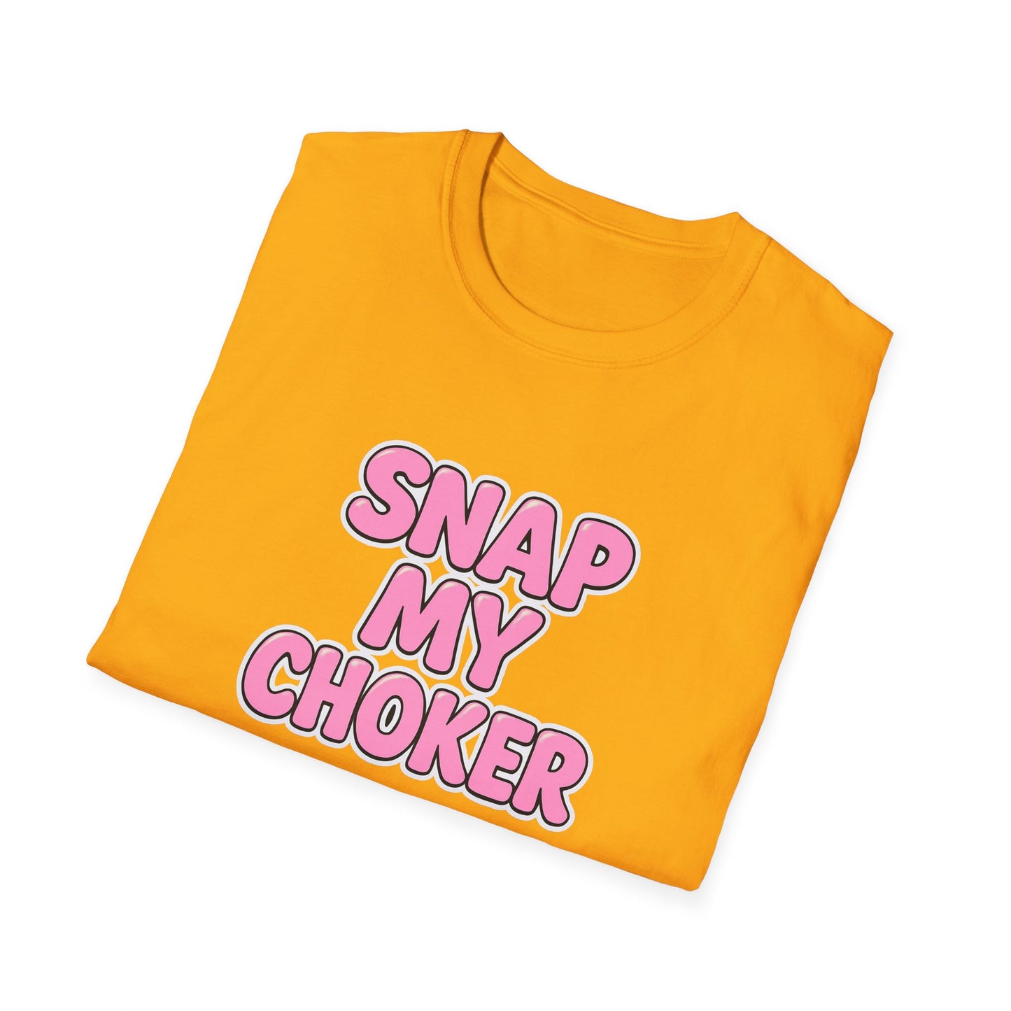 Playful Snap My Choker Unisex T-Shirt, Trendy Graphic Tee, Casual Wear, Gift for Friends, Party Outfit, Statement Shirt