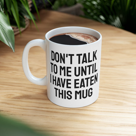 Don't Talk To Me Mug | Funny Mug | Don't Talk To Me Until I have Eaten This Mug | Morning Person