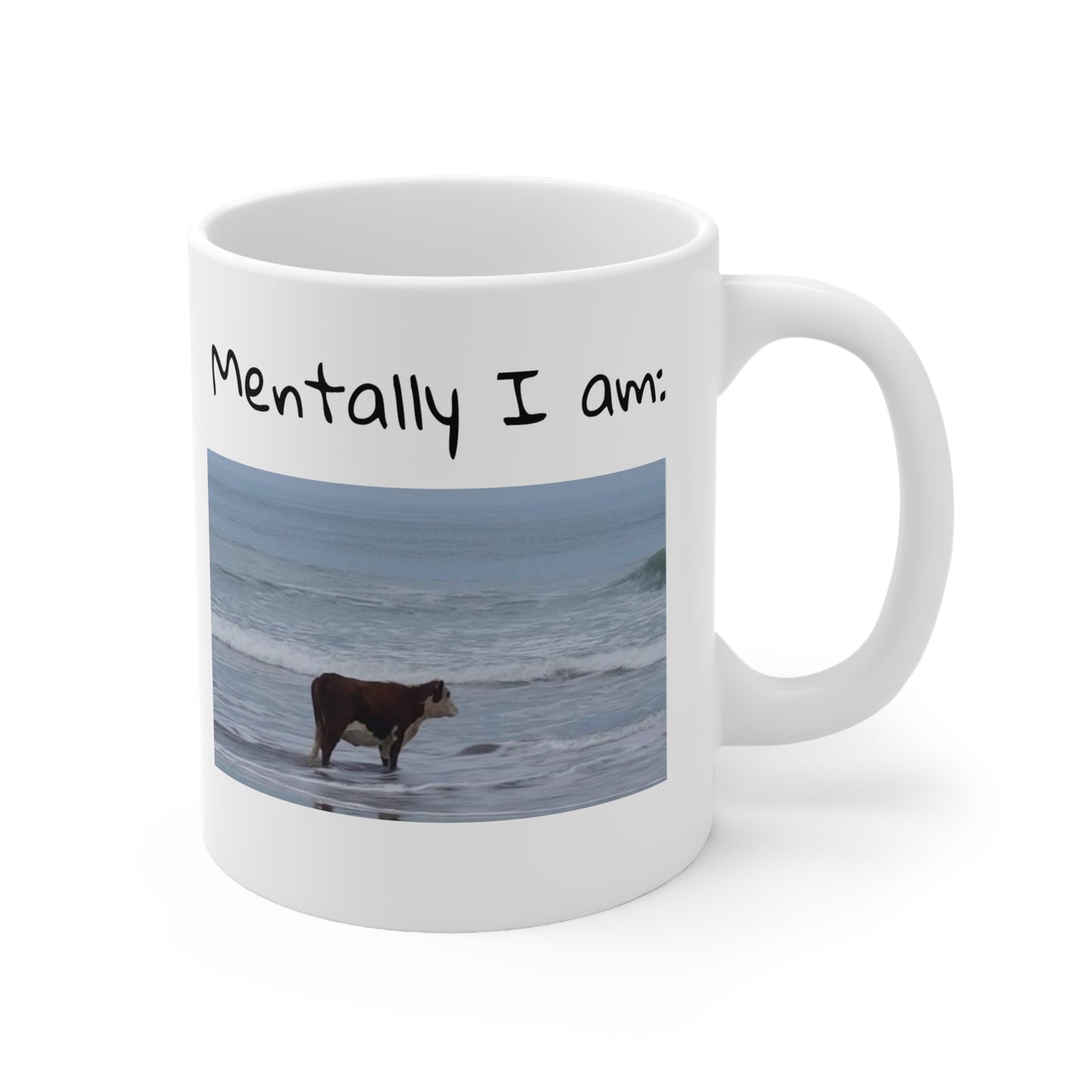 Cow Mug, Cow Meme Mug, Cow Meme, I May Be Stupid, Funny Mug, Mentally I Am, Cow Standing in Ocean Meme