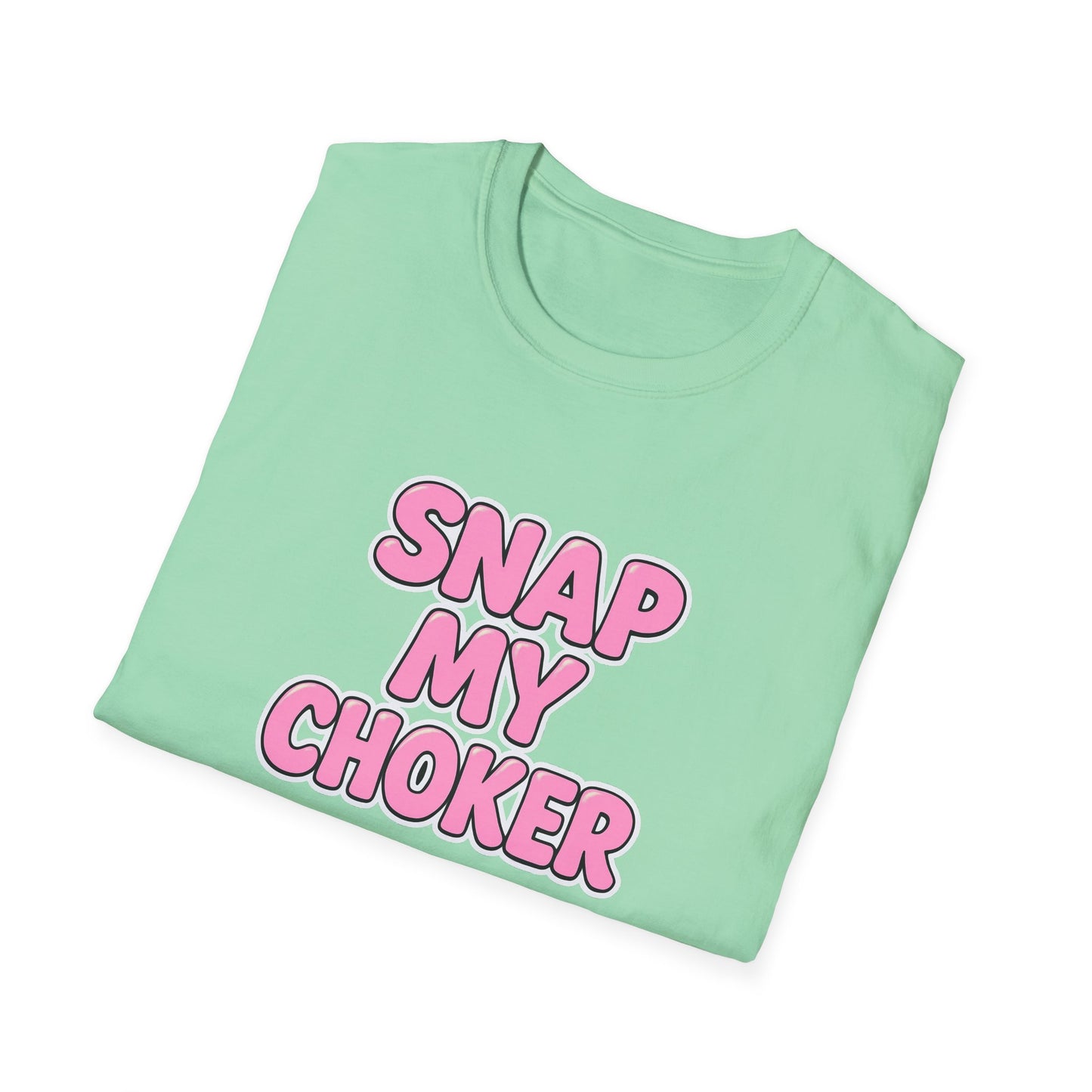 Playful Snap My Choker Unisex T-Shirt, Trendy Graphic Tee, Casual Wear, Gift for Friends, Party Outfit, Statement Shirt
