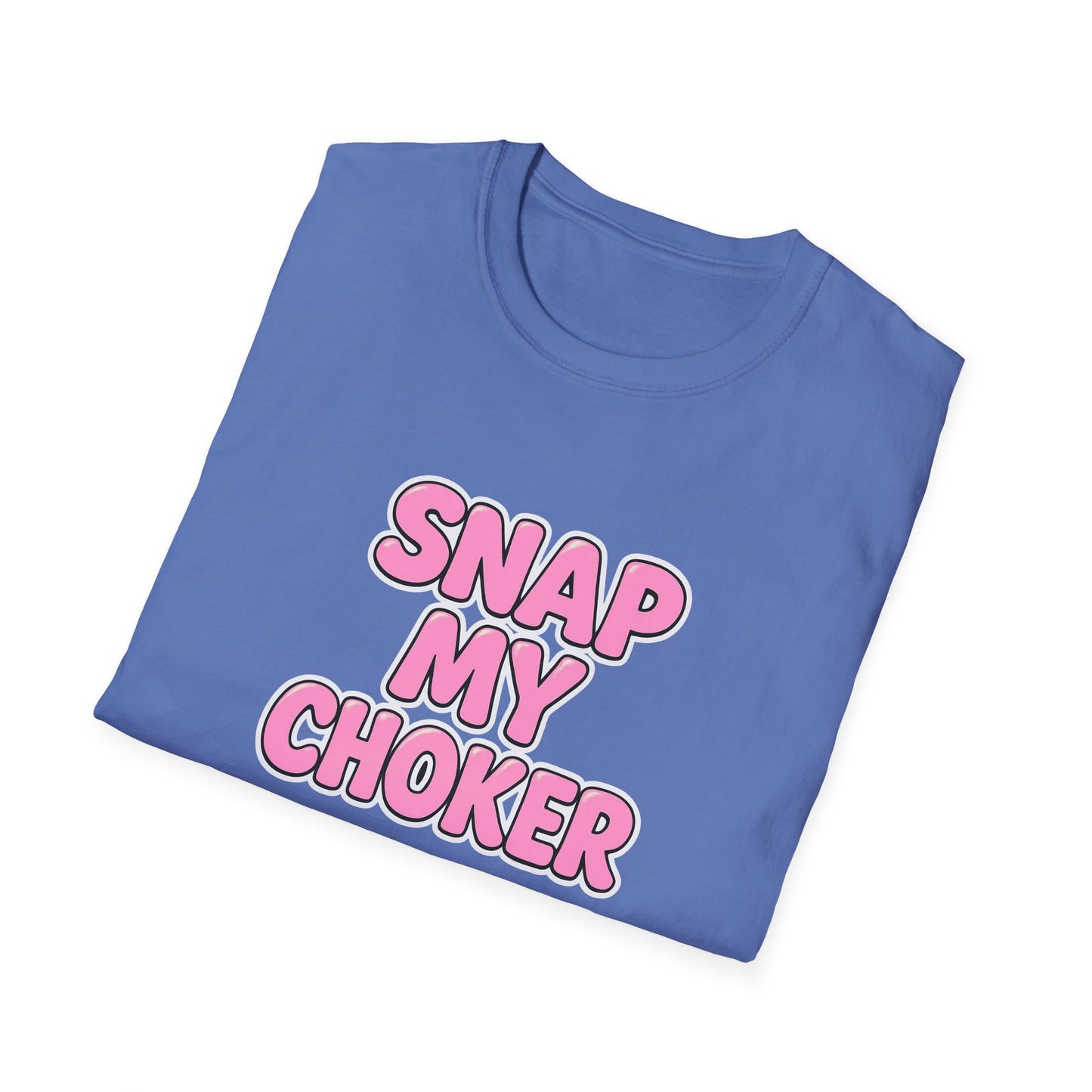 Playful Snap My Choker Unisex T-Shirt, Trendy Graphic Tee, Casual Wear, Gift for Friends, Party Outfit, Statement Shirt