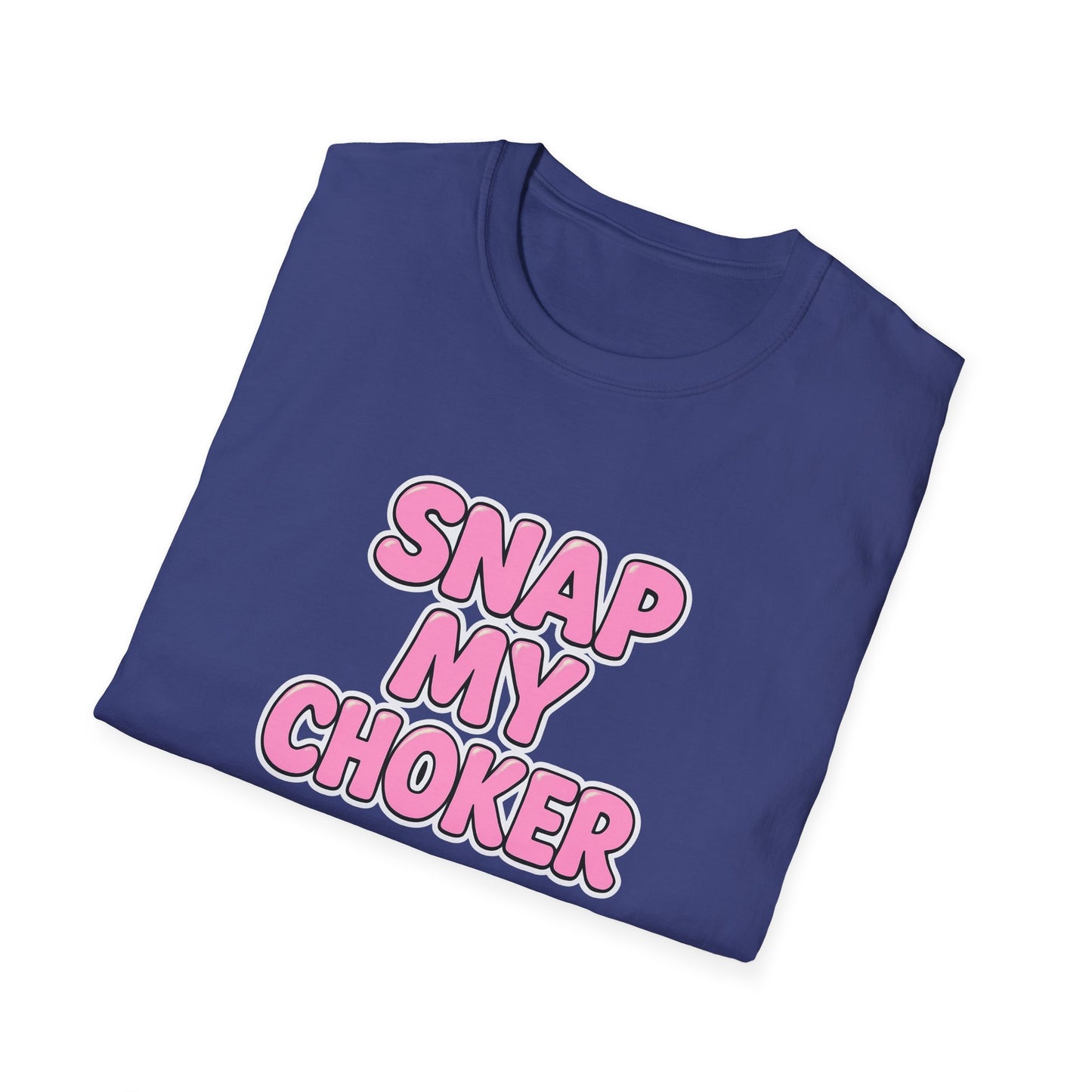 Playful Snap My Choker Unisex T-Shirt, Trendy Graphic Tee, Casual Wear, Gift for Friends, Party Outfit, Statement Shirt