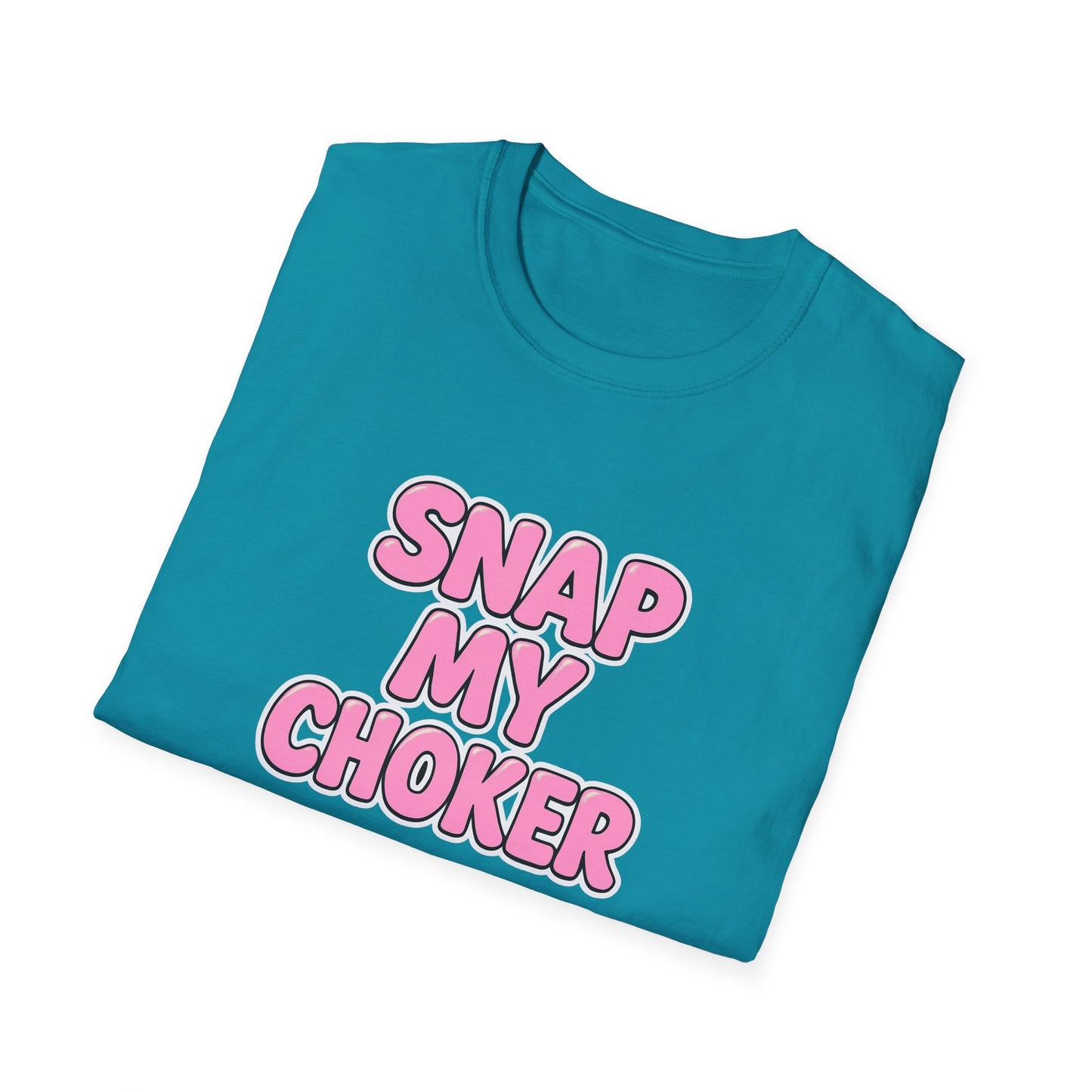 Playful Snap My Choker Unisex T-Shirt, Trendy Graphic Tee, Casual Wear, Gift for Friends, Party Outfit, Statement Shirt